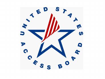 2002 Voting Systems Accessibility Standards  David Baquis, U.S. Access Board