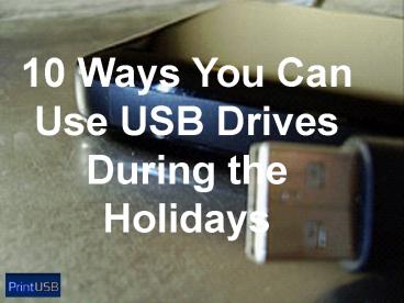 10 Ways You Can Use USBs During the Holidays