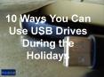 10 Ways You Can Use USBs During the Holidays