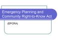 Emergency Planning and Community Right-to-Know Act PowerPoint PPT Presentation