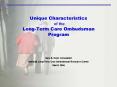 Unique Characteristics of the Long-Term Care Ombudsman Program PowerPoint PPT Presentation