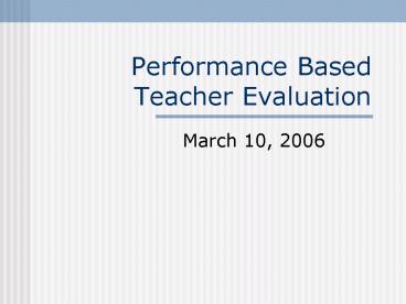 Performance Based Teacher Evaluation