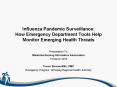 Influenza Pandemic Surveillance: How Emergency Department Tools Help Monitor Emerging Health Threats PowerPoint PPT Presentation