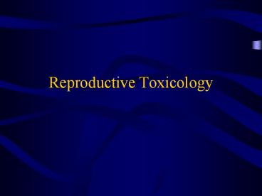 Reproductive Toxicology