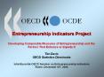 Entrepreneurship Indicators Project  Developing Comparable Measures of Entrepreneurship and the Factors That Enhance or Impede It Tim Davis OECD Statistics Directorate  Istat-Eurostat-OECD Seminar on Entrepreneurship Indicators Rome, December 6/7, PowerPoint PPT Presentation