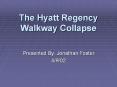 The Hyatt Regency Walkway Collapse PowerPoint PPT Presentation