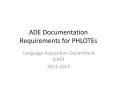 ADE Documentation Requirements for PHLOTEs PowerPoint PPT Presentation