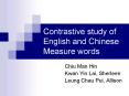 Contrastive study of English and Chinese Measure words PowerPoint PPT Presentation