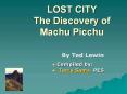 LOST CITY The Discovery of      Machu Picchu PowerPoint PPT Presentation