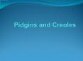 Pidgins and Creoles PowerPoint PPT Presentation
