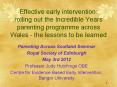 Effective early intervention: rolling out the Incredible Years parenting programme across Wales - the lessons to be learned PowerPoint PPT Presentation