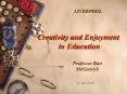 Creativity and Enjoyment in Education PowerPoint PPT Presentation