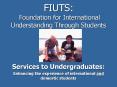 FIUTS: Foundation for International Understanding Through Students PowerPoint PPT Presentation