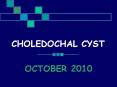 CHOLEDOCHAL CYST PowerPoint PPT Presentation