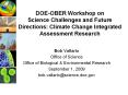 DOE-OBER Workshop on Science Challenges and Future Directions: Climate Change Integrated Assessment Research PowerPoint PPT Presentation