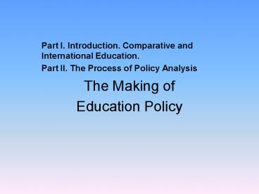 Part I. Introduction. Comparative and International Education.