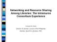 Networking and Resource Sharing Among Libraries: The Intramuros Consortium Experience PowerPoint PPT Presentation