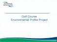 Golf Course Environmental Profile Project PowerPoint PPT Presentation