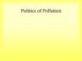 Politics of Pollution PowerPoint PPT Presentation