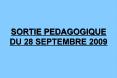 SORTIE PEDAGOGIQUE DU 28 SEPTEMBRE 2009 PowerPoint PPT Presentation