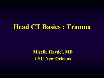 Head CT Basics : Trauma