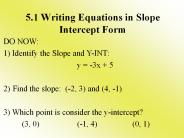 5.1 Writing Equations in Slope Intercept Form