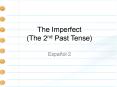 The Imperfect (The 2nd Past Tense) PowerPoint PPT Presentation