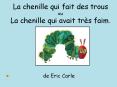 La chenille qui fait des trous ou La chenille qui avait tr PowerPoint PPT Presentation