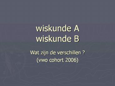 wiskunde A wiskunde B