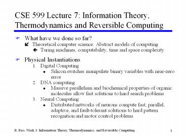 CSE 599 Lecture 7: Information Theory, Thermodynamics and Reversible Computing