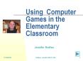 Using Computer Games in the Elementary Classroom PowerPoint PPT Presentation