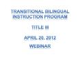 Transitional Bilingual Instruction Program Title III PowerPoint PPT Presentation