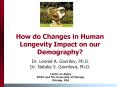 How do Changes in Human Longevity Impact on our Demography? PowerPoint PPT Presentation