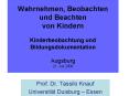 Wahrnehmen, Beobachten und Beachten von Kindern Kinderbeobachtung und Bildungsdokumentation Augsburg 21. Juli 2006 PowerPoint PPT Presentation