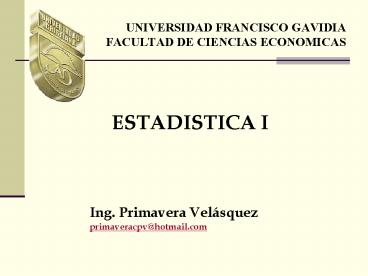 UNIVERSIDAD FRANCISCO GAVIDIA FACULTAD DE CIENCIAS ECONOMICAS