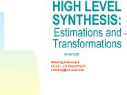HIGH LEVEL SYNTHESIS: Estimations and Transformations