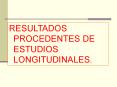 RESULTADOS PROCEDENTES DE ESTUDIOS LONGITUDINALES. PowerPoint PPT Presentation