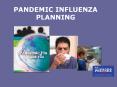 PANDEMIC INFLUENZA PLANNING PowerPoint PPT Presentation