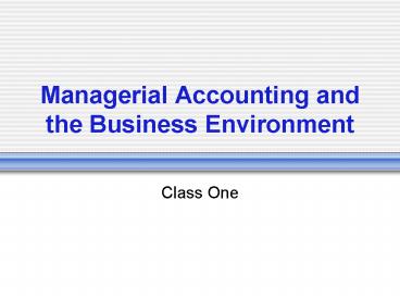 Managerial Accounting and the Business Environment