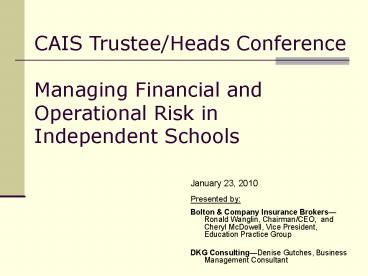 CAIS Trustee/Heads Conference Managing Financial and Operational Risk in Independent Schools