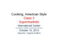 Cooking, American Style Class 3 Supermarkets PowerPoint PPT Presentation