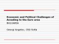 Economic and Political Challenges of Acceding to the Euro area PowerPoint PPT Presentation