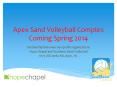 Apex Sand Volleyball Complex Coming Spring 2014 PowerPoint PPT Presentation