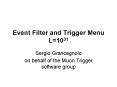 Event Filter and Trigger Menu L=1031 PowerPoint PPT Presentation