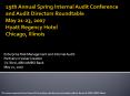 19th Annual Spring Internal Audit Conference and Audit Directors Roundtable May 21-23, 2007 Hyatt Regency Hotel Chicago, Illinois PowerPoint PPT Presentation