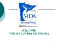 Welcome!  This is YOUR Day on the Hill PowerPoint PPT Presentation