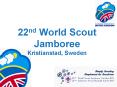 22nd World Scout Jamboree Kristianstad, Sweden PowerPoint PPT Presentation