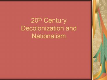 20th Century Decolonization and Nationalism