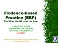 Evidence-based Practice (EBP) The What, the Why and the How PowerPoint PPT Presentation