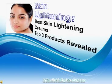 Skin Lightening Creams